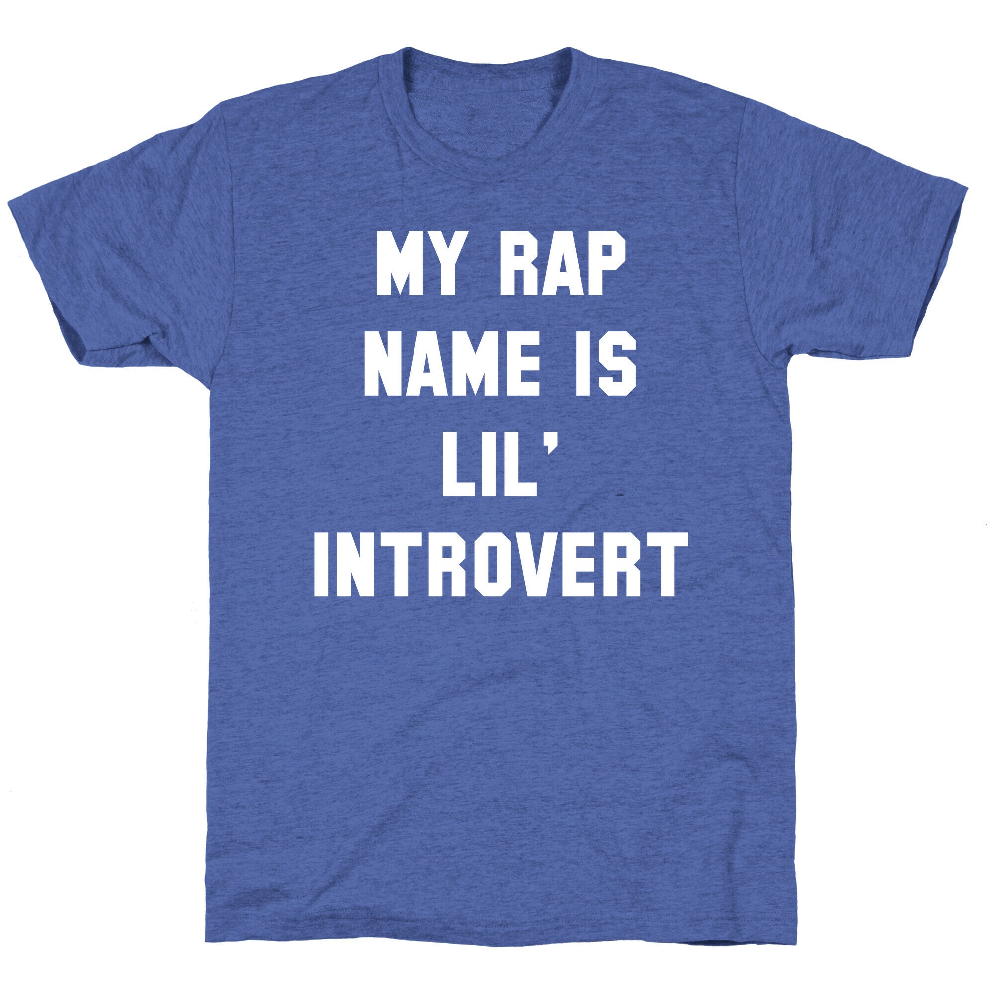 My Rap Name is Lil' Introvert Unisex Triblend Tee